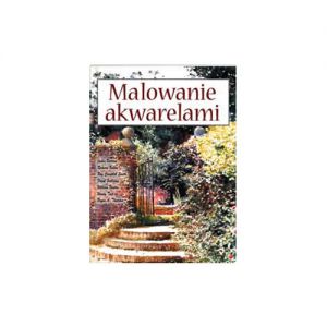 Malowanie akwarelami ISBN:83-89314-04-5