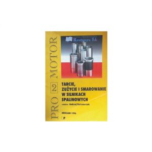 Tarcie, zużycie i smarowanie w silnikach spalinowych ISBN:1426-8841